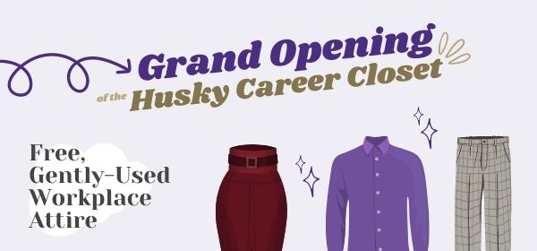 Drawings of business attire next to text, "Grand Opening of the Husky Career Closet"